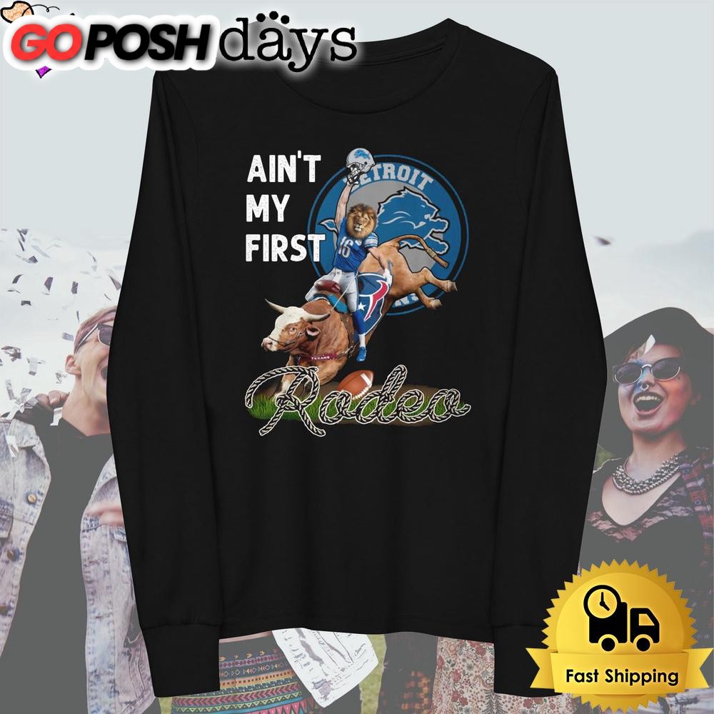 detroit-lions-aint-my-first-rodeo-t-shirt-o2gjfwd2 Detroit Lions Ain’t My First Rodeo T Shirt