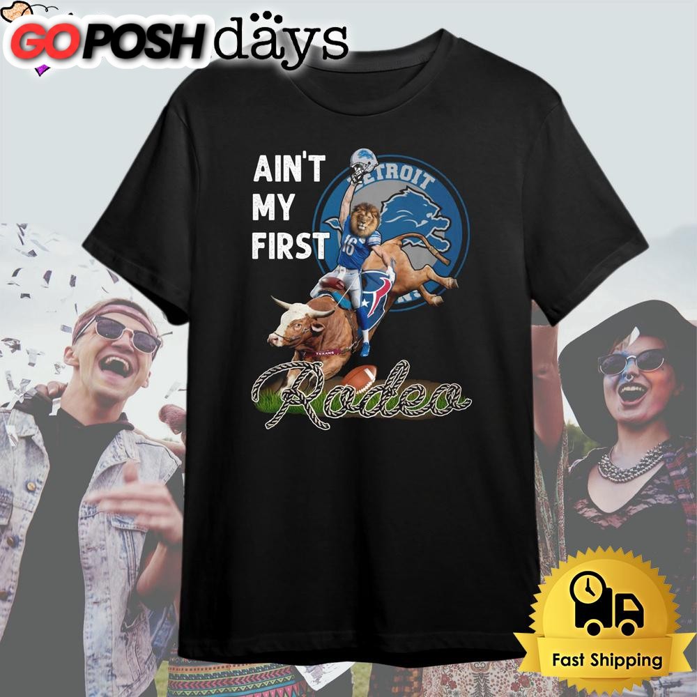 Detroit Lions Ain’t My First Rodeo T Shirt