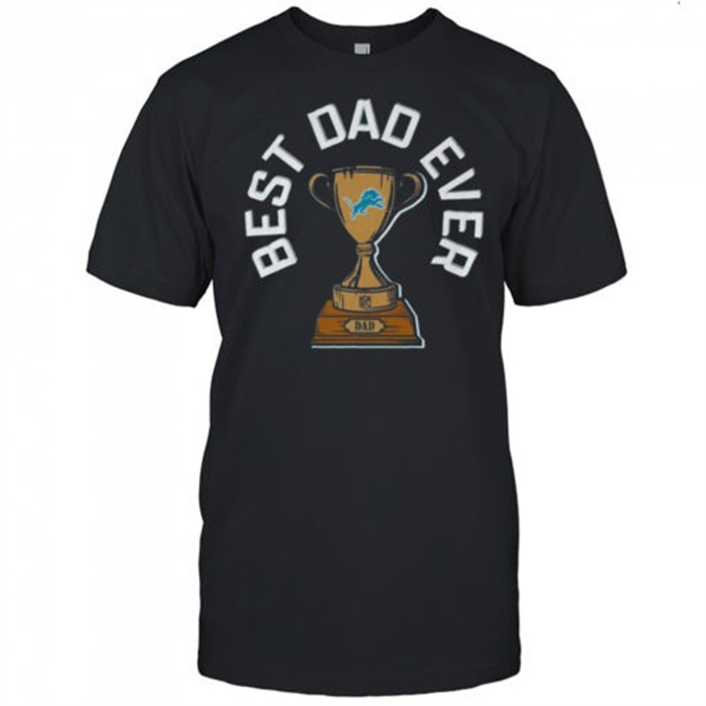 detroit-lions-best-dad-ever-trophy-2025-shirt-67kspss4 Detroit Lions Best Dad Ever Trophy 2025 Shirt