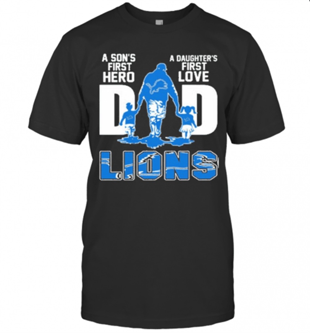 detroit-lions-dad-a-sons-first-hero-a-daughters-first-love-t-shirt-ph8ndey4 Detroit Lions Dad A SonS First Hero A DaughterS First Love T-Shirt