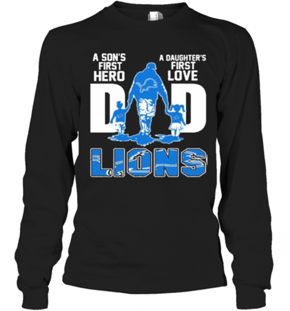 detroit-lions-dad-a-sons-first-hero-a-daughters-first-love-t-shirt-ph8ndey4 Detroit Lions Dad A SonS First Hero A DaughterS First Love T-Shirt