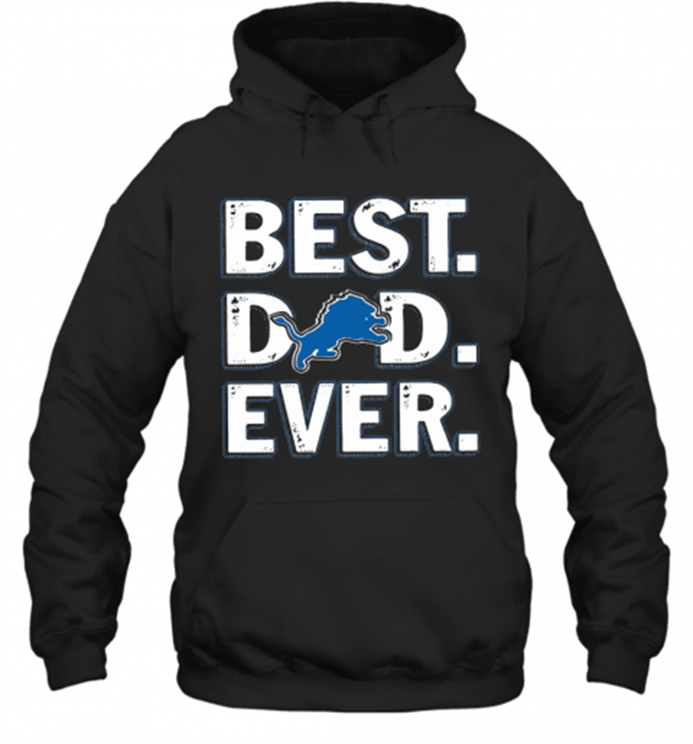 Detroit Lions Football Best Dad Ever Happy FatherS Day T-Shirt