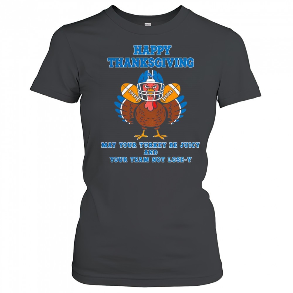 detroit-lions-football-happy-thanksgiving-may-your-turkey-be-juicy-shirt-9ux1yxjl Detroit Lions football happy Thanksgiving may your turkey be juicy shirt
