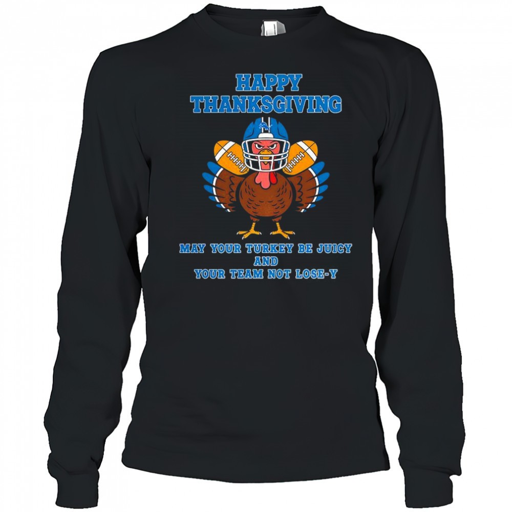 detroit-lions-football-happy-thanksgiving-may-your-turkey-be-juicy-shirt-9ux1yxjl Detroit Lions football happy Thanksgiving may your turkey be juicy shirt