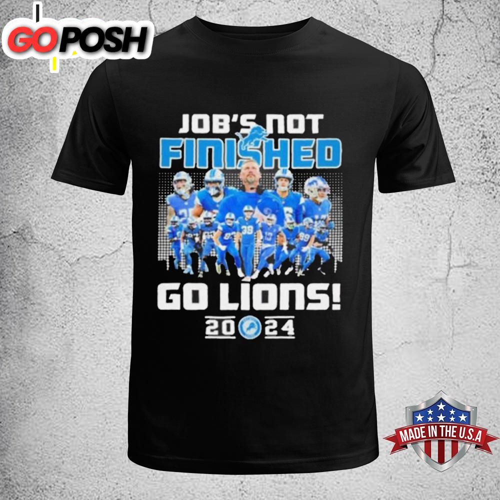 Detroit Lions Job’s Not Finished Go Lions 2024 Unisex T-Shirt