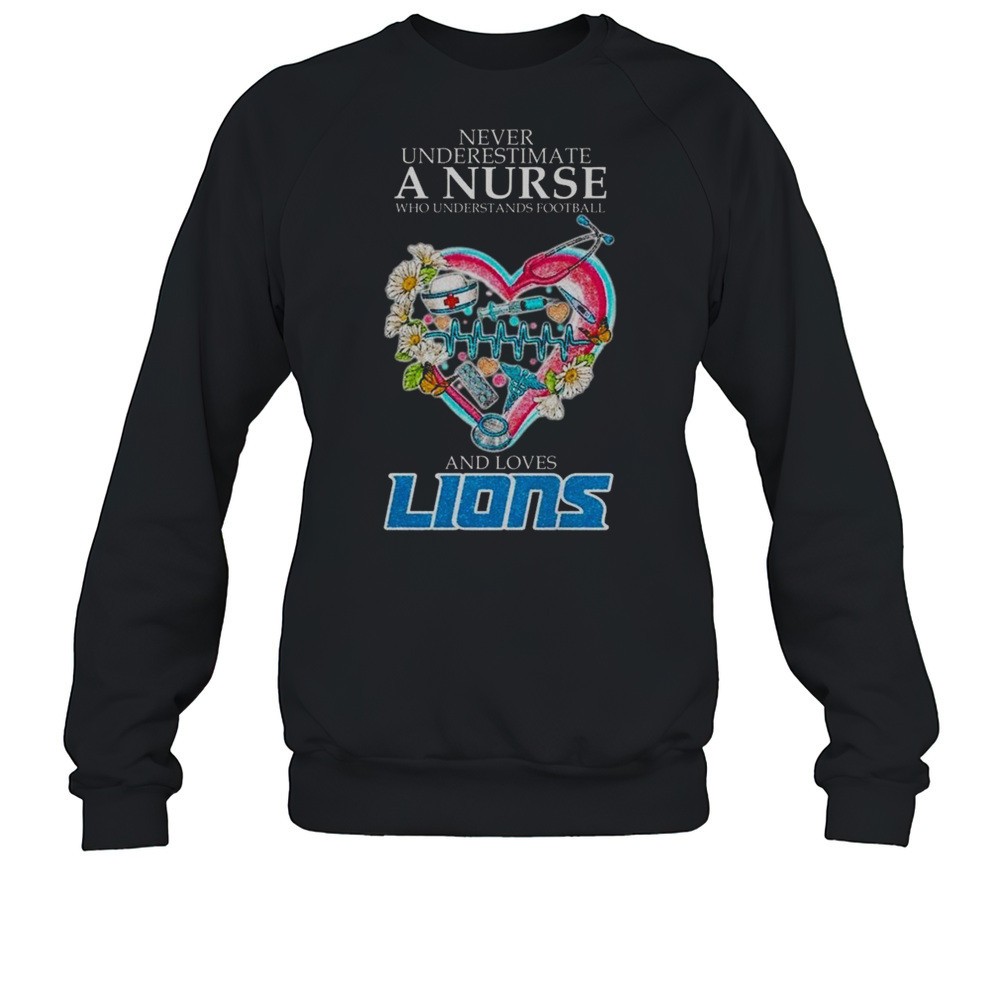 Detroit Lions Never Underestimate A Nurse Who Understand Football 2025 Shirt