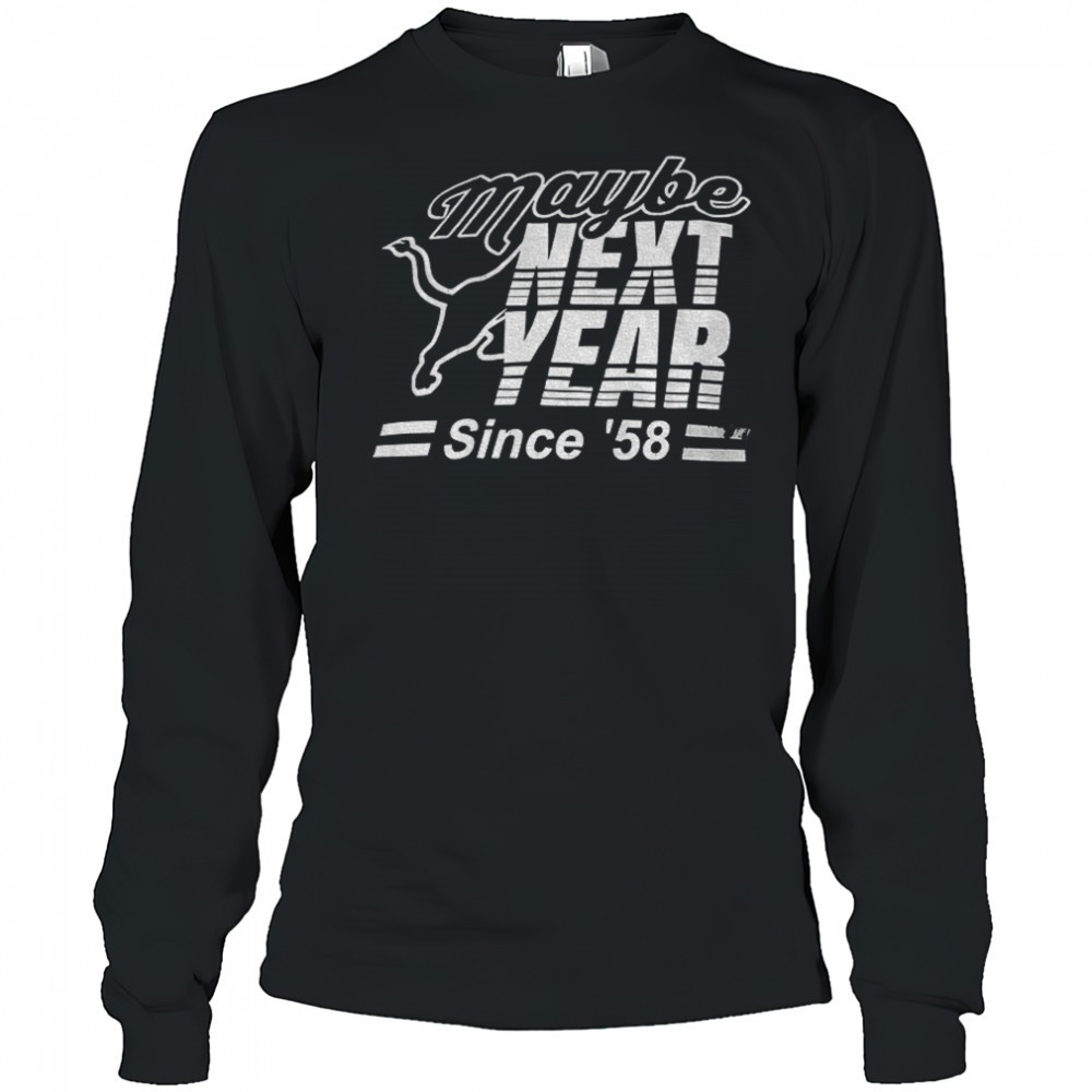 detroit-lions-nfl-football-2025-maybe-next-year-since-58-shirt-ffse5thi Detroit Lions NFL Football 2025 Maybe next year since 58 shirt