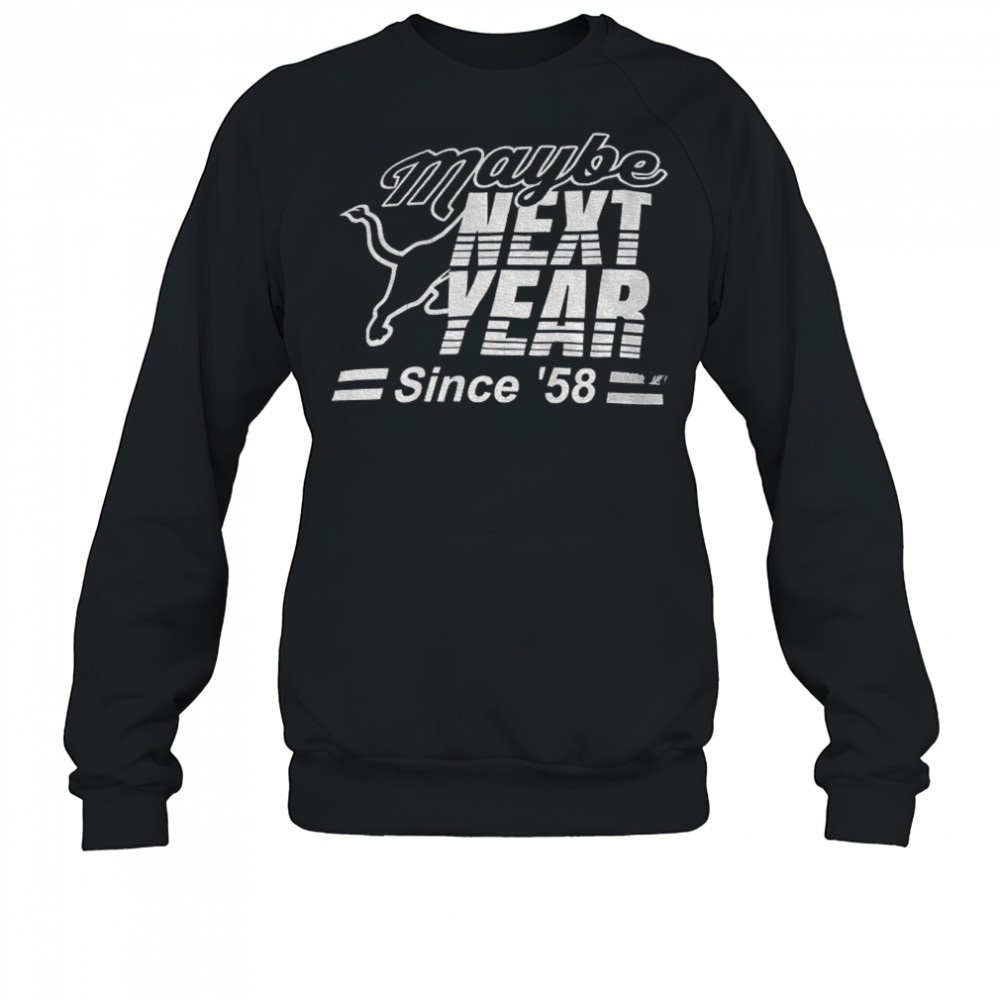 detroit-lions-nfl-football-2025-maybe-next-year-since-58-shirt-ffse5thi Detroit Lions NFL Football 2025 Maybe next year since 58 shirt