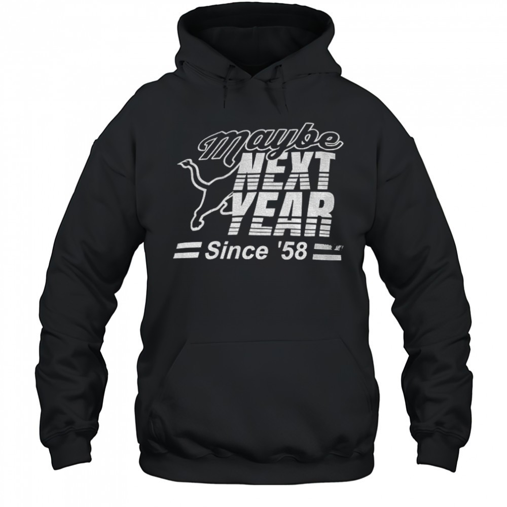 Detroit Lions NFL Football 2025 Maybe next year since 58 shirt