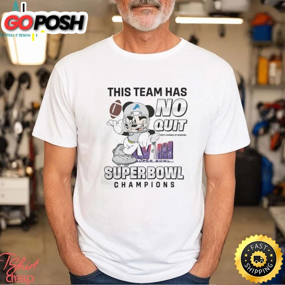 Detroit Lions Nfl Team X Mickey Mouse This Team Has No Quit Super Bowl Champions 2025 Shirt