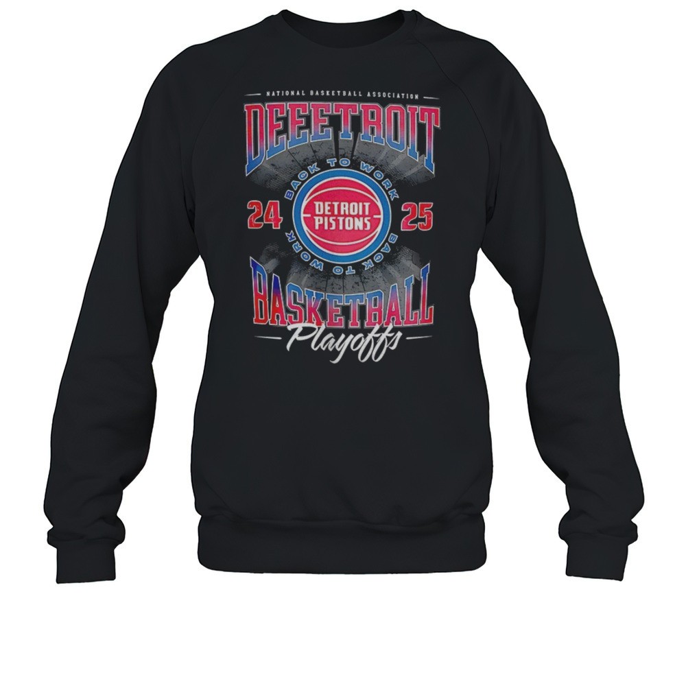 Detroit Pistons National Basketball Association NBA Playoffs 25 Back To Work Shirt