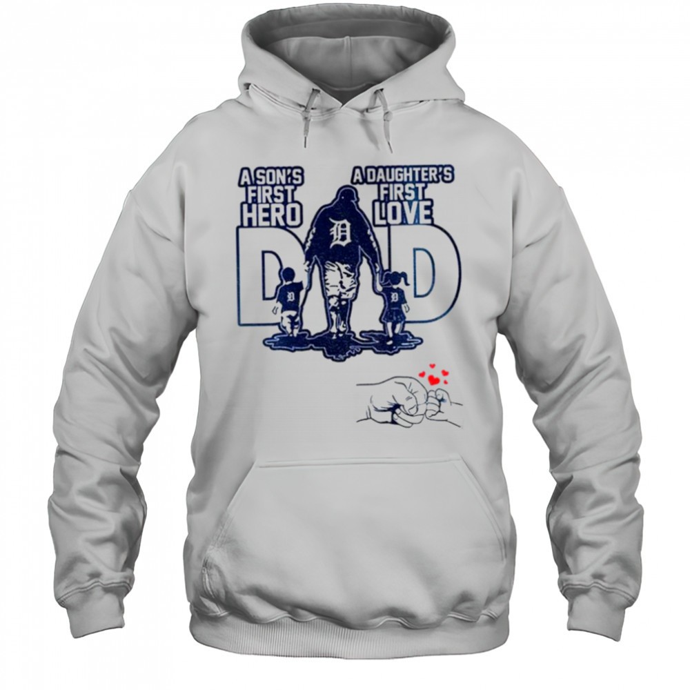 Detroit Tigers Dad A sons first hero a daughters first love Happy Fathers Day 2025 shirt