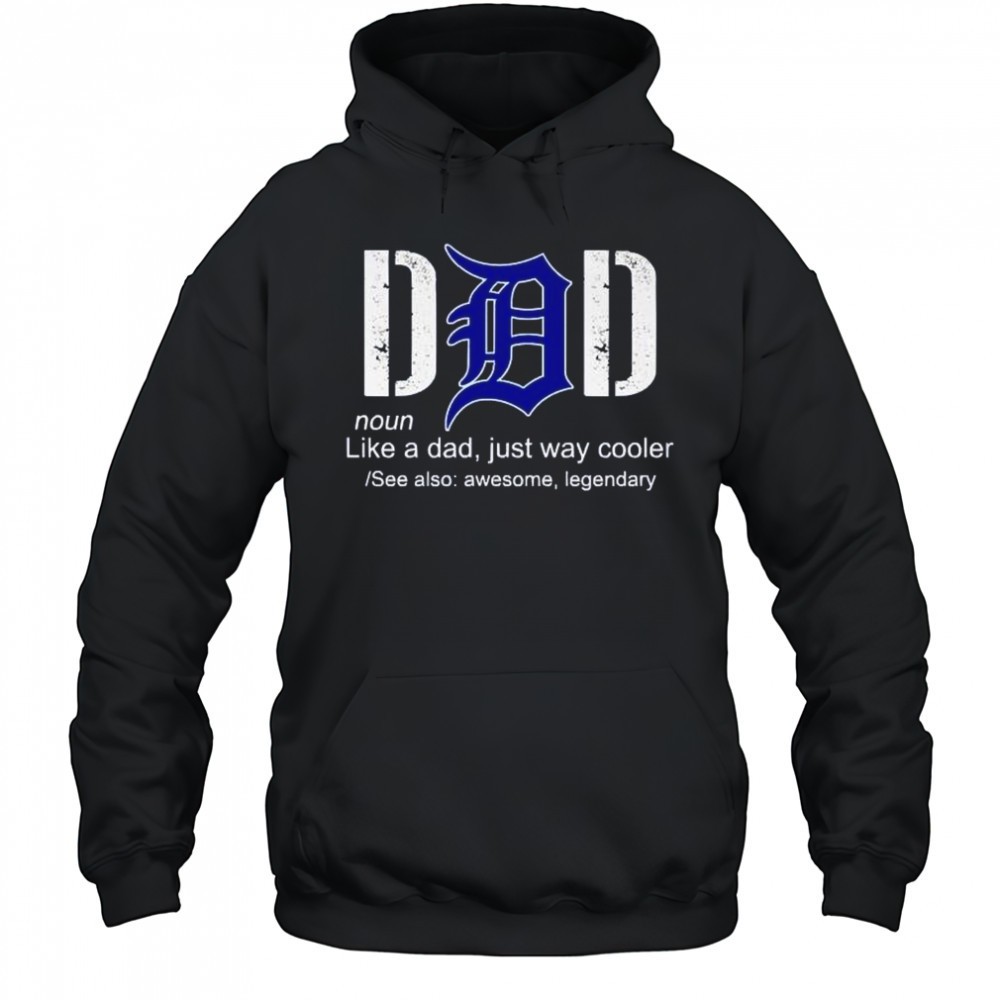 Detroit Tigers Dad noun definition like a dad just cooler father day shirt
