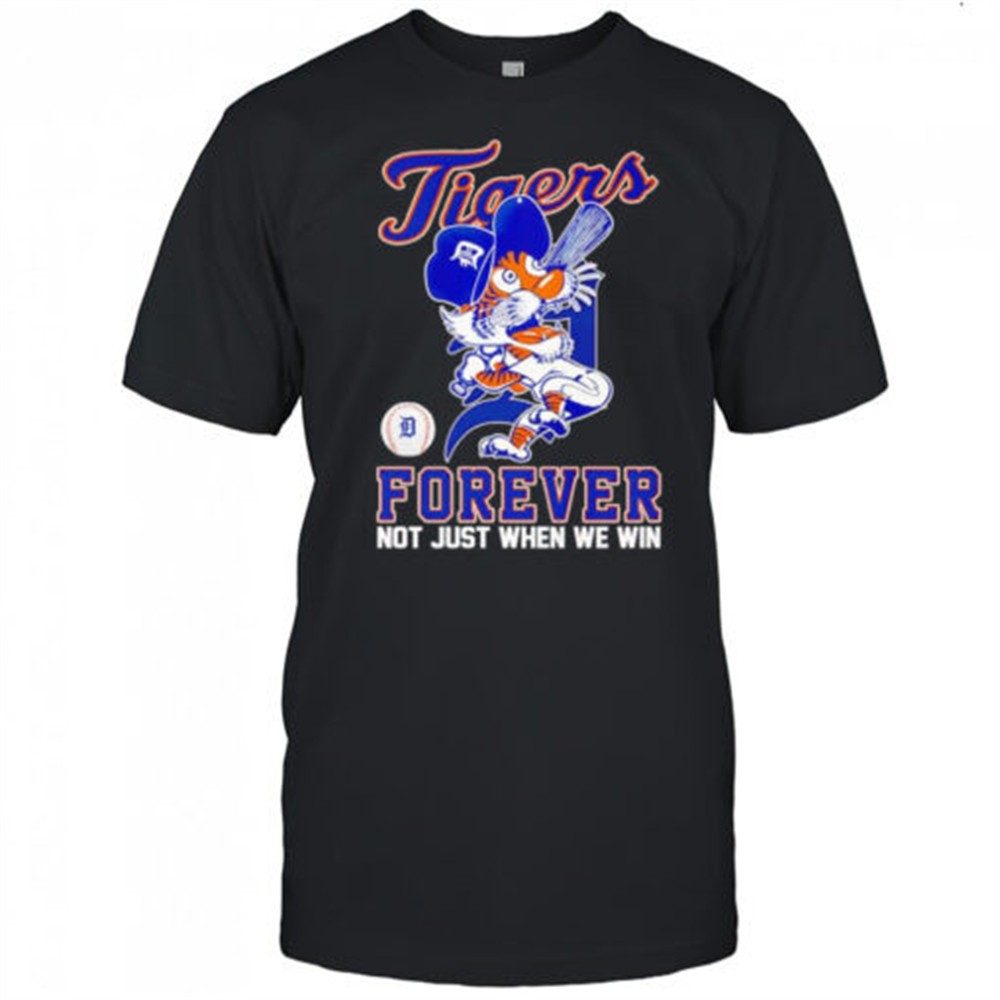 detroit-tigers-forever-not-just-when-we-win-mascot-shirt-5bmj9v9x Detroit Tigers forever not just when we win mascot shirt