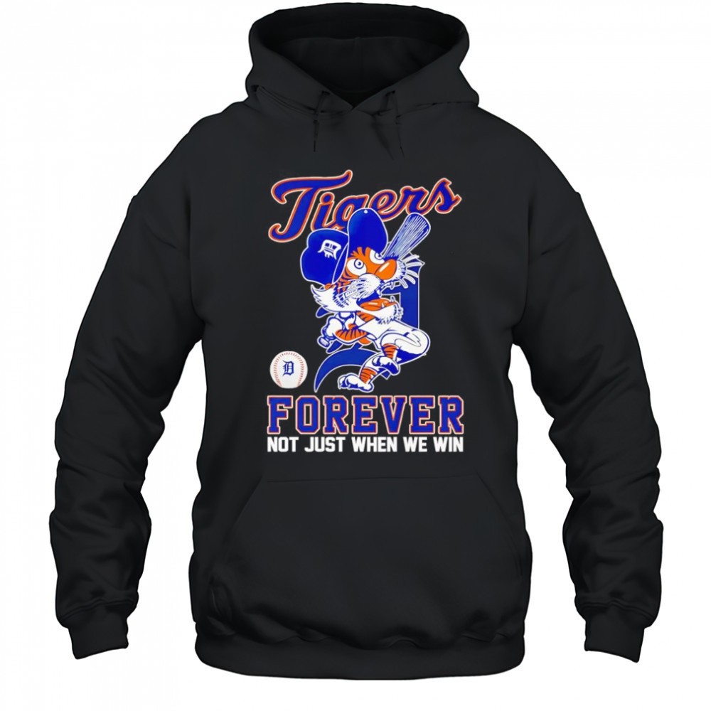 Detroit Tigers forever not just when we win mascot shirt