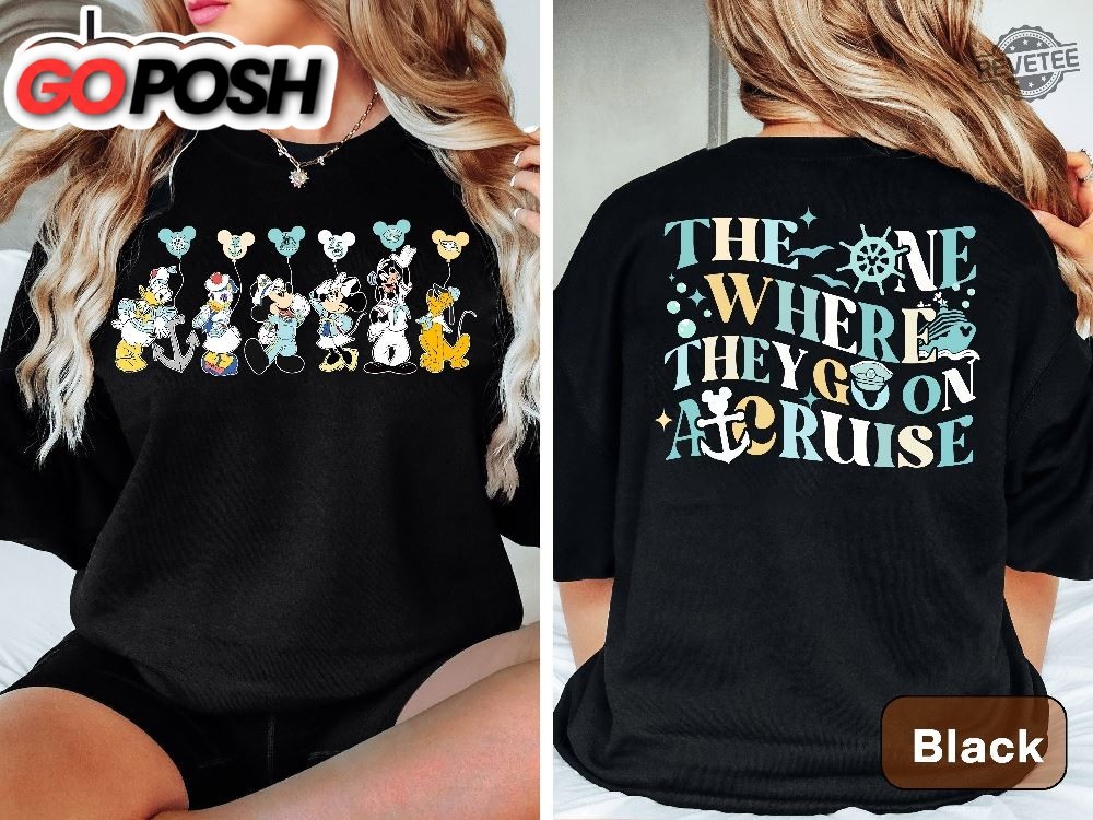 Disney Cruise Family Shirts Mickey And Friends Cruise Shirt Disney Cruise 2024 The One Where They Go On A Cruise Family Trip Shirt Unique