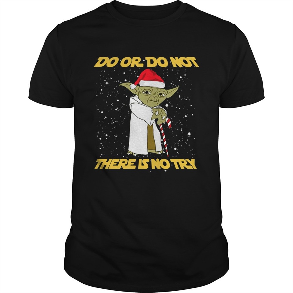 do-or-do-not-there-is-no-try-yoda-star-wars-shirt-tem43s6l Do or do not there is no try Yoda Star Wars shirt