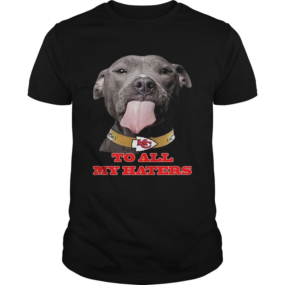 dog-licking-your-screen-kansas-city-chiefs-to-all-my-haters-shirt-s1f3ez9d Dog licking your screen Kansas City Chiefs to all my haters shirt
