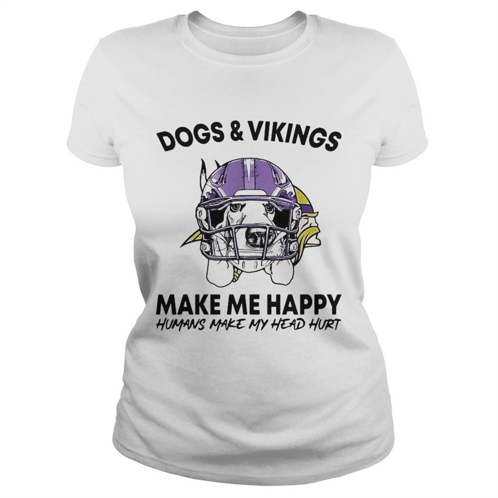 dogs-and-vikings-make-me-happy-humans-make-my-head-hurt-shirt-amrfomob Dogs and Vikings make me happy humans make my head hurt shirt