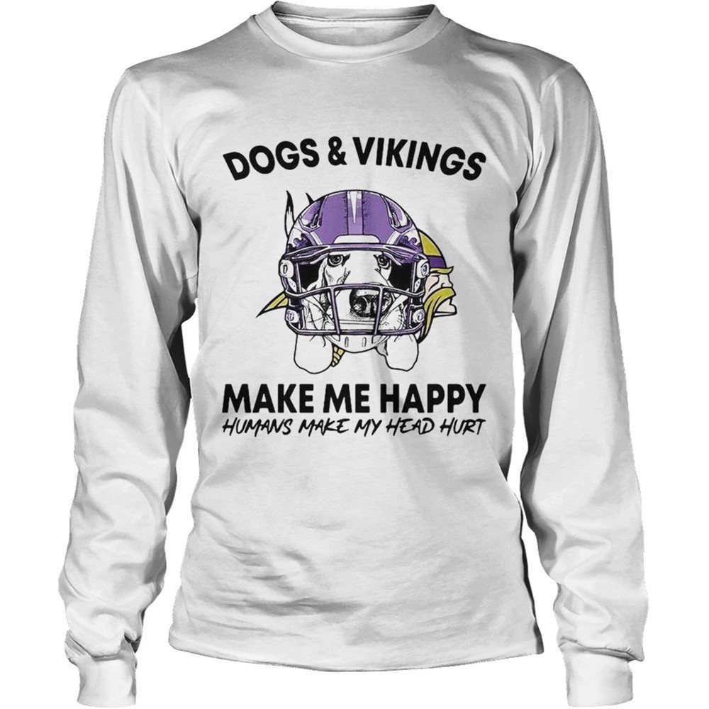 dogs-and-vikings-make-me-happy-humans-make-my-head-hurt-shirt-amrfomob Dogs and Vikings make me happy humans make my head hurt shirt