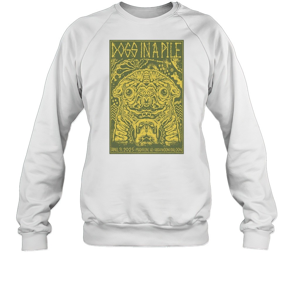 Dogs In A Pile April 13 2025 High Noon Saloon Madison WI T-shirt