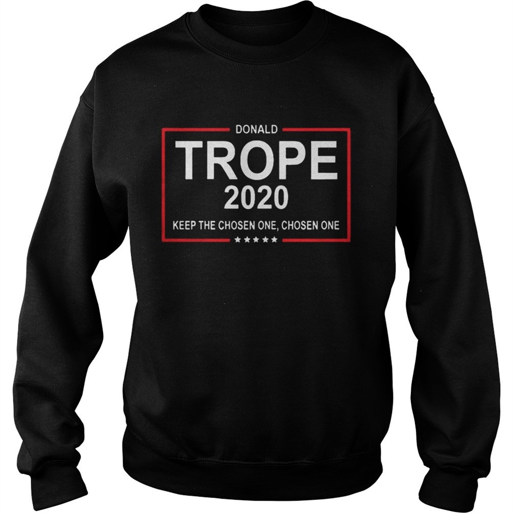 Donald Trope 2020 Keep The Choosen One Shirt