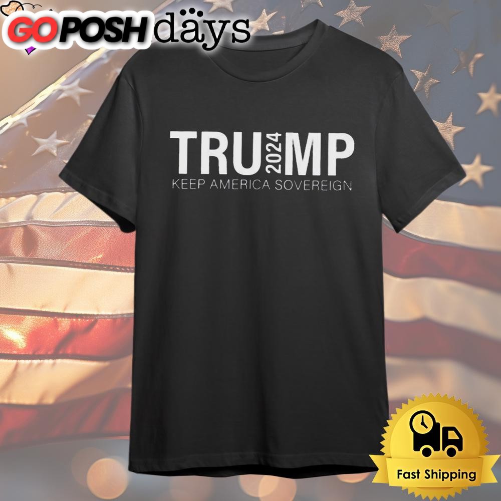 Donald Trump 2024 Keep America Sovereign T Shirt