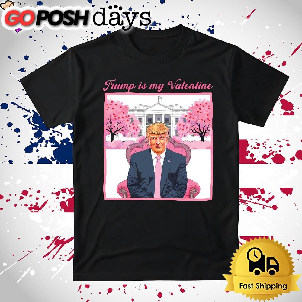 Donald Trump As My Valentine Hilarious T Shirt