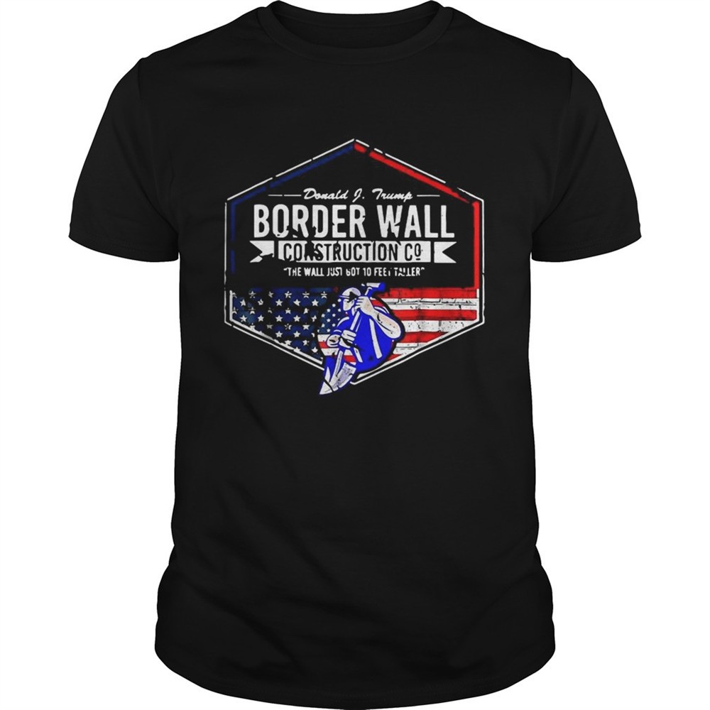 donald-trump-border-wall-construction-co-the-wall-just-got-10-feet-taller-shirt-w9kp9tz1 Donald Trump Border wall construction co the wall just got 10 feet taller shirt