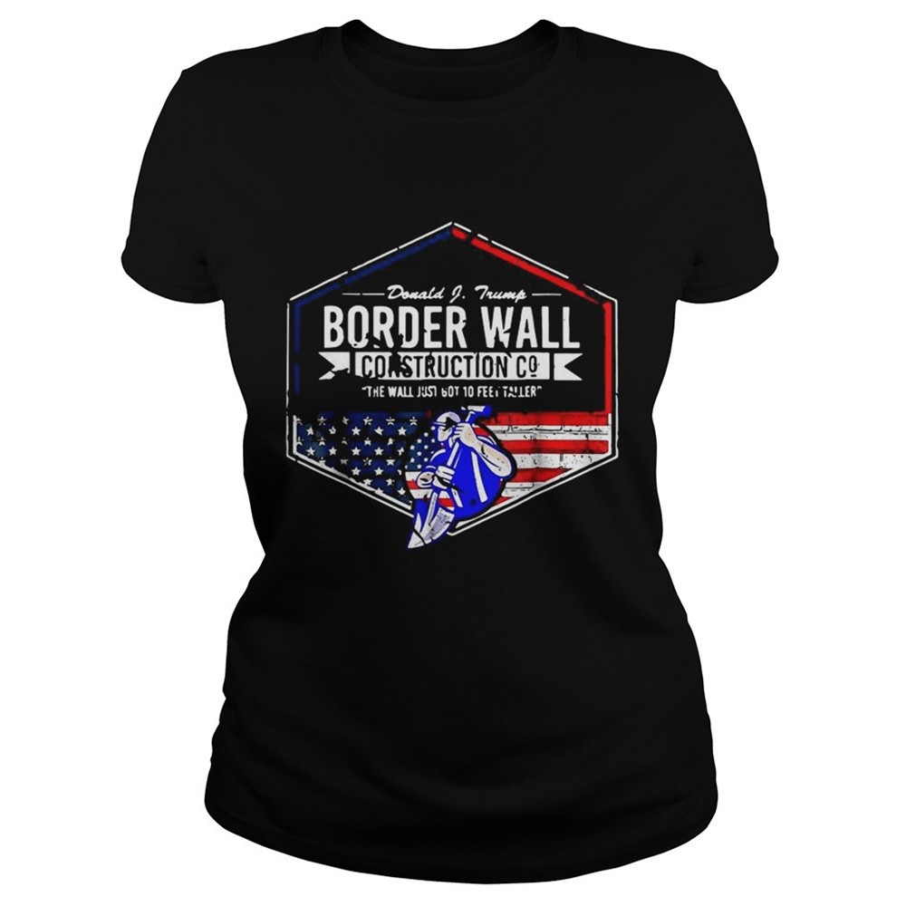 donald-trump-border-wall-construction-co-the-wall-just-got-10-feet-taller-shirt-w9kp9tz1 Donald Trump Border wall construction co the wall just got 10 feet taller shirt