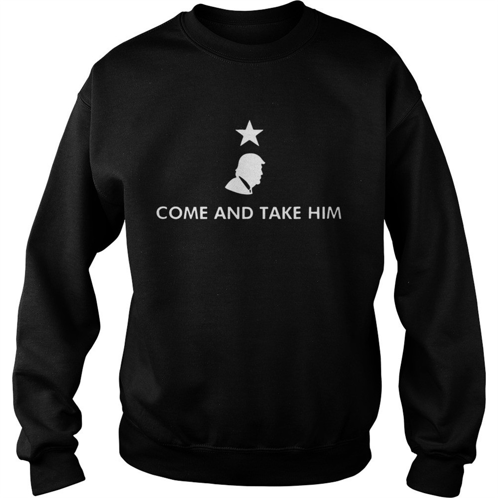 Donald Trump come and take him shirt