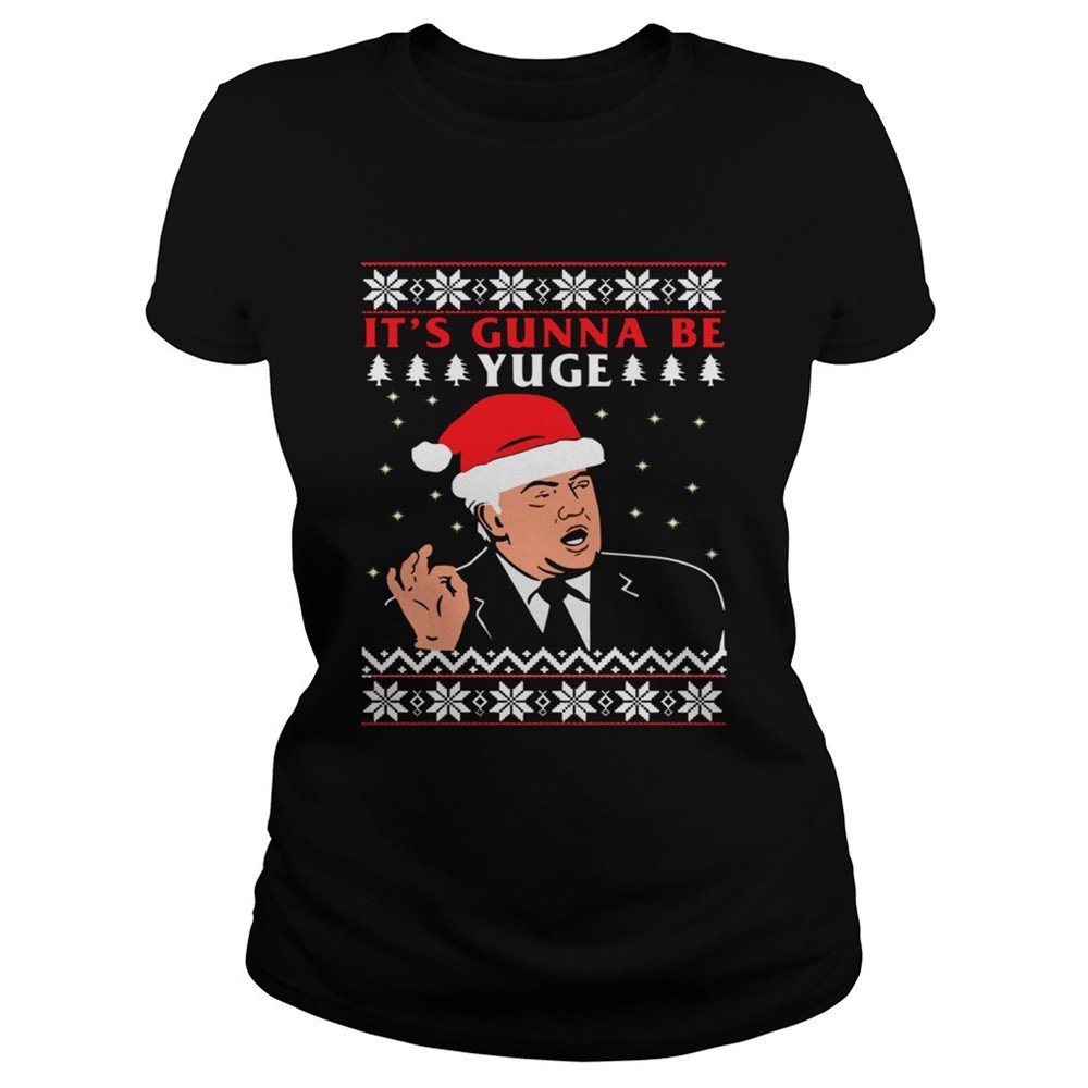 donald-trump-its-gunna-be-yuge-ugly-christmas-shirt-kz5ih96r Donald Trump Its Gunna Be Yuge Ugly Christmas shirt