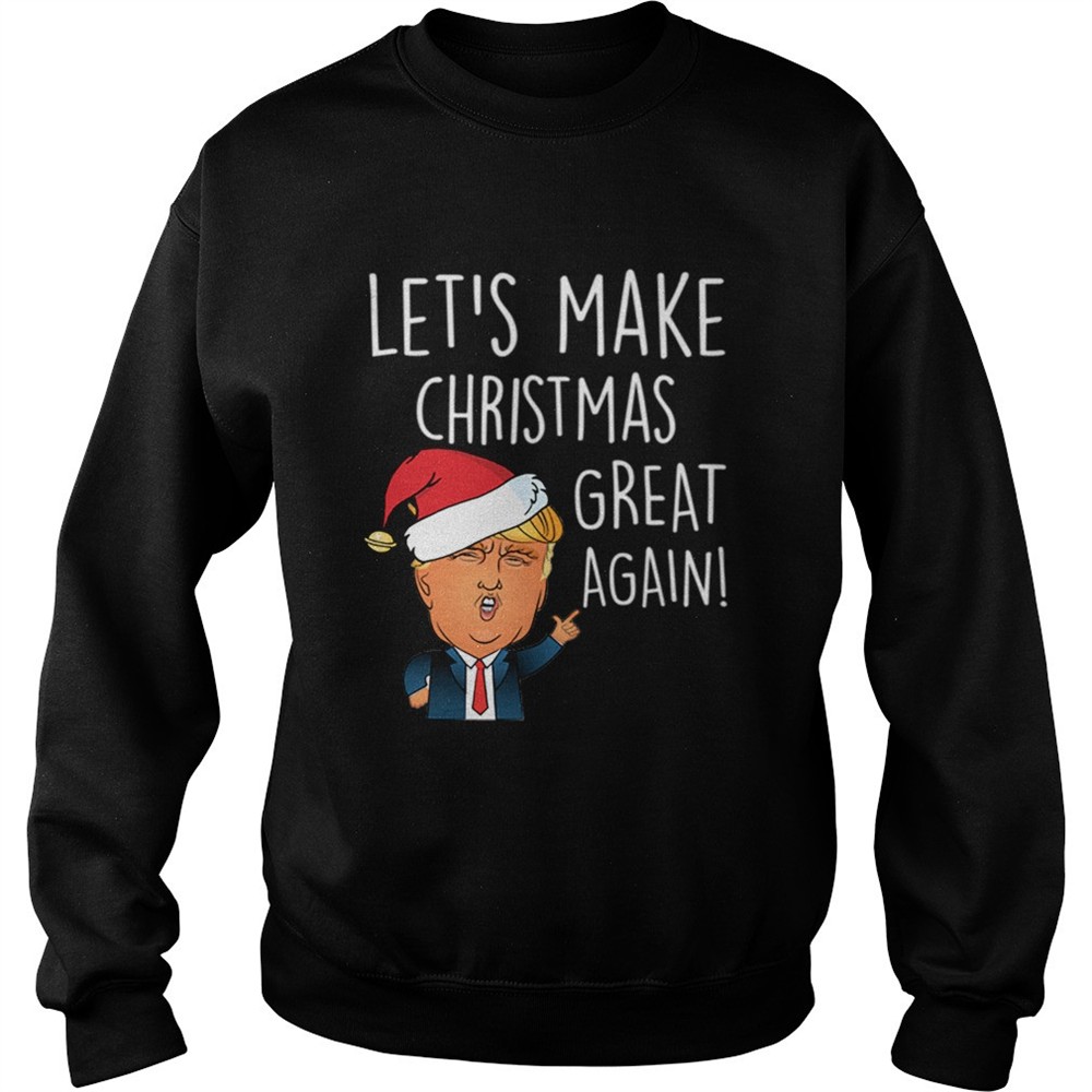 Donald Trump Lets Make Christmas Great Again Funny Trump Xmas shirt