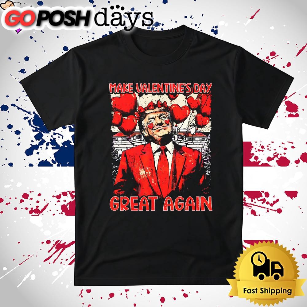 Donald Trump Love Make Valentines Day T Shirt