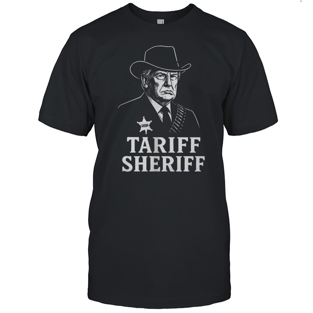 donald-trump-tariff-sheriff-shirt-pofue810 Donald Trump Tariff Sheriff Shirt