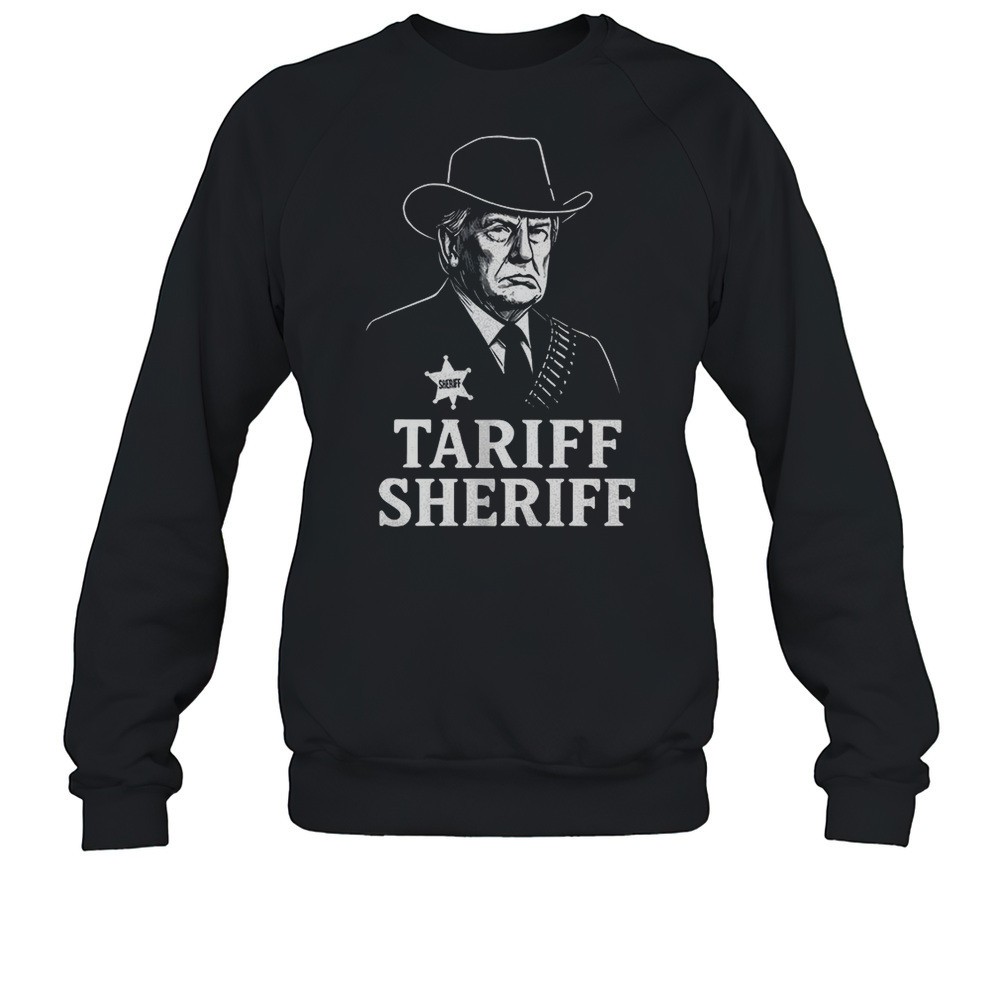 Donald Trump Tariff Sheriff Shirt
