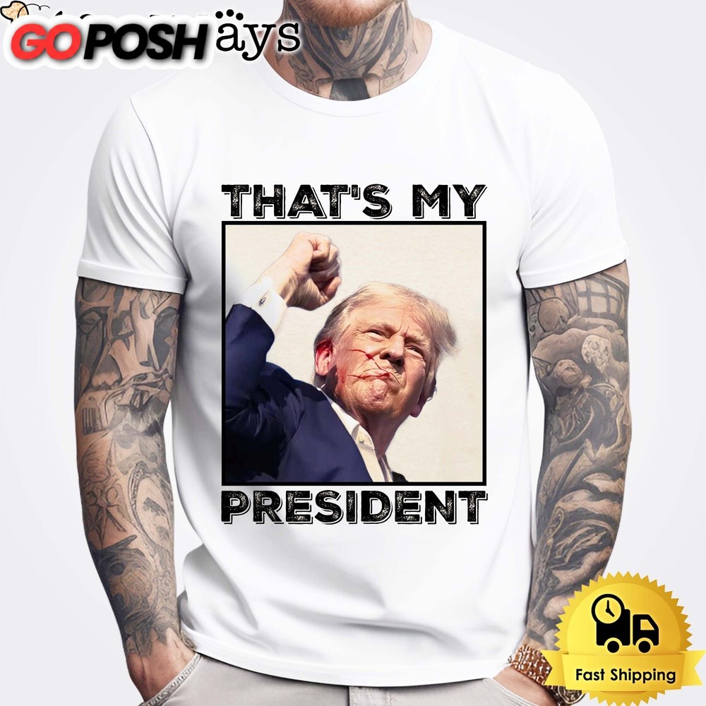 Donald Trump That’s My President Unisex T-Shirt