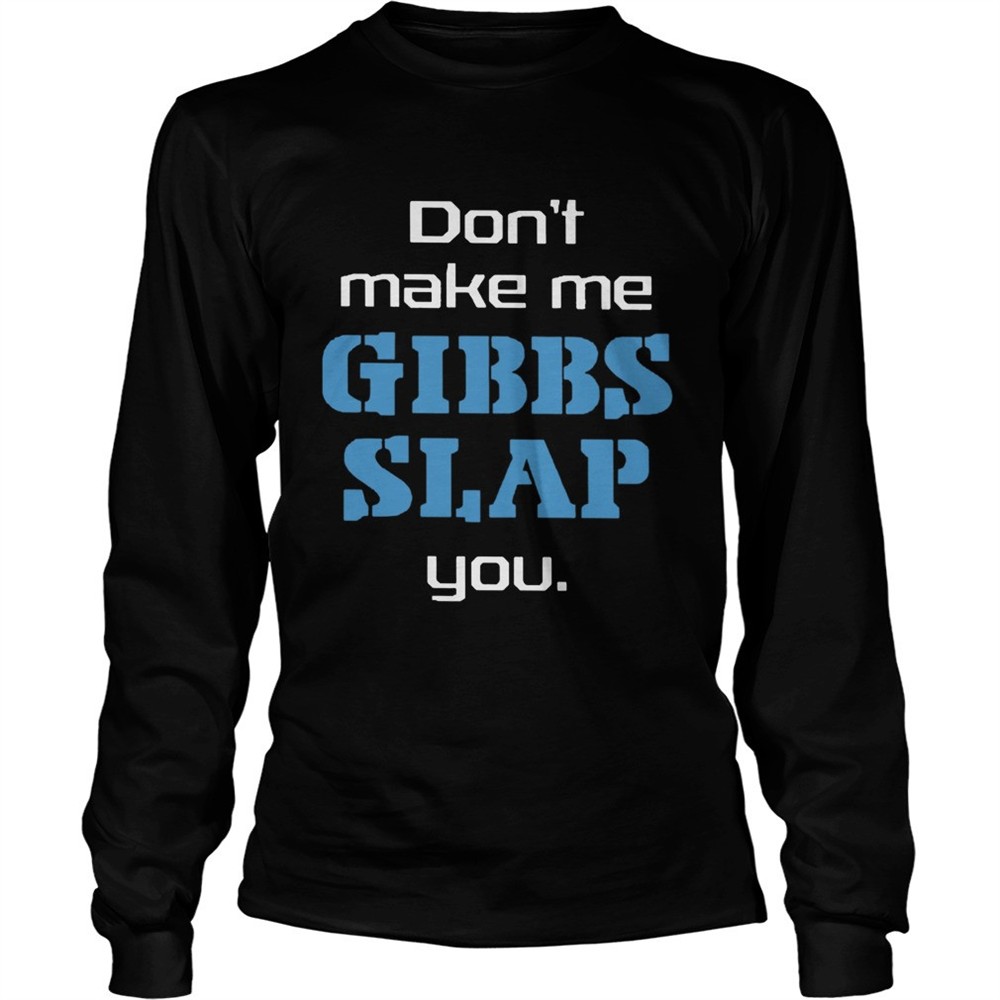 dont-make-me-gibbs-slap-you-shirt-zqe8ow3w Dont Make Me Gibbs Slap You shirt