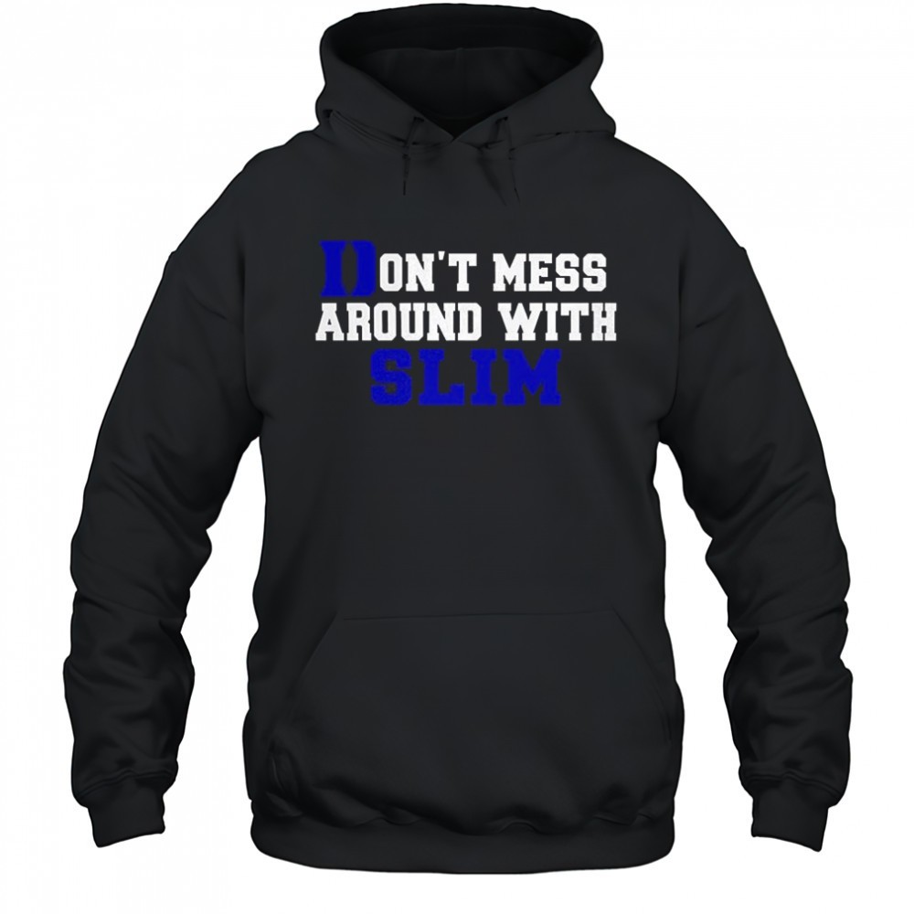 Dont mess around with slim Duke Blue Devils shirt