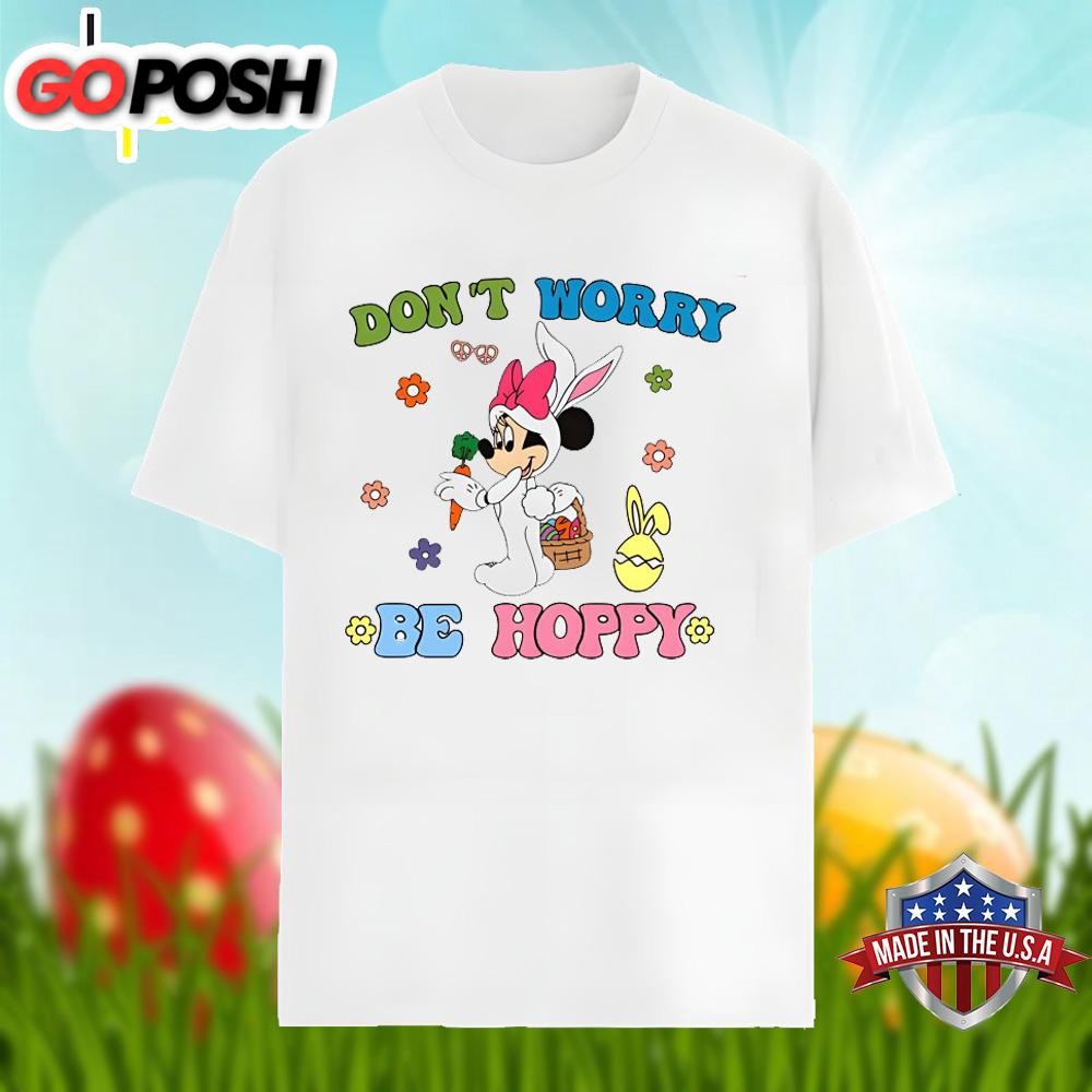 Dont Worry Be Hoppy With Easter Minnie Mouse Shirt Design