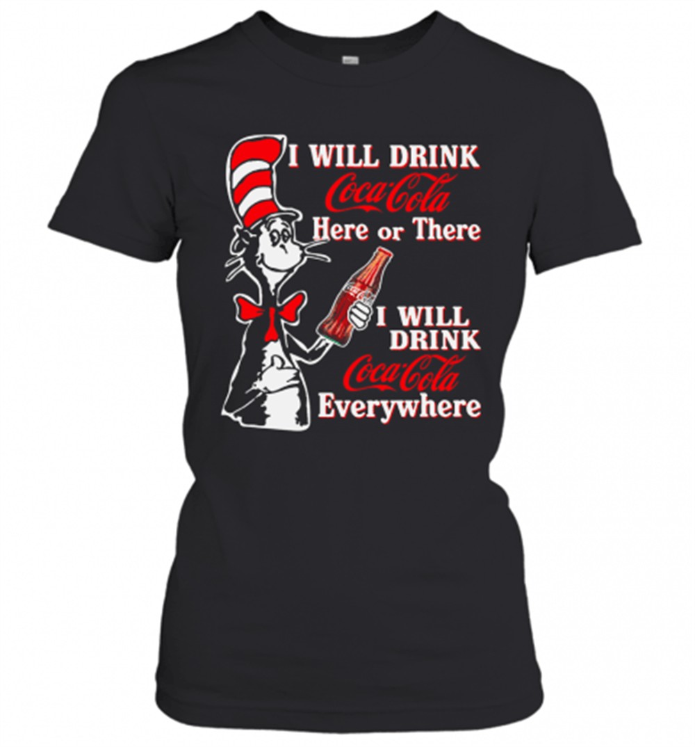 dr-seuss-i-will-drink-coca-cola-here-or-there-i-will-drink-coca-cola-everywhere-4sskjv1b Dr. Seuss I Will Drink Coca Cola Here Or There I Will Drink Coca Cola Everywhere T-Shirt