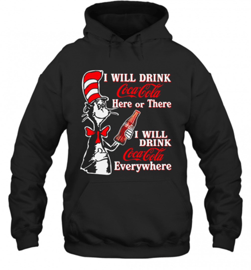 Dr. Seuss I Will Drink Coca Cola Here Or There I Will Drink Coca Cola Everywhere T-Shirt