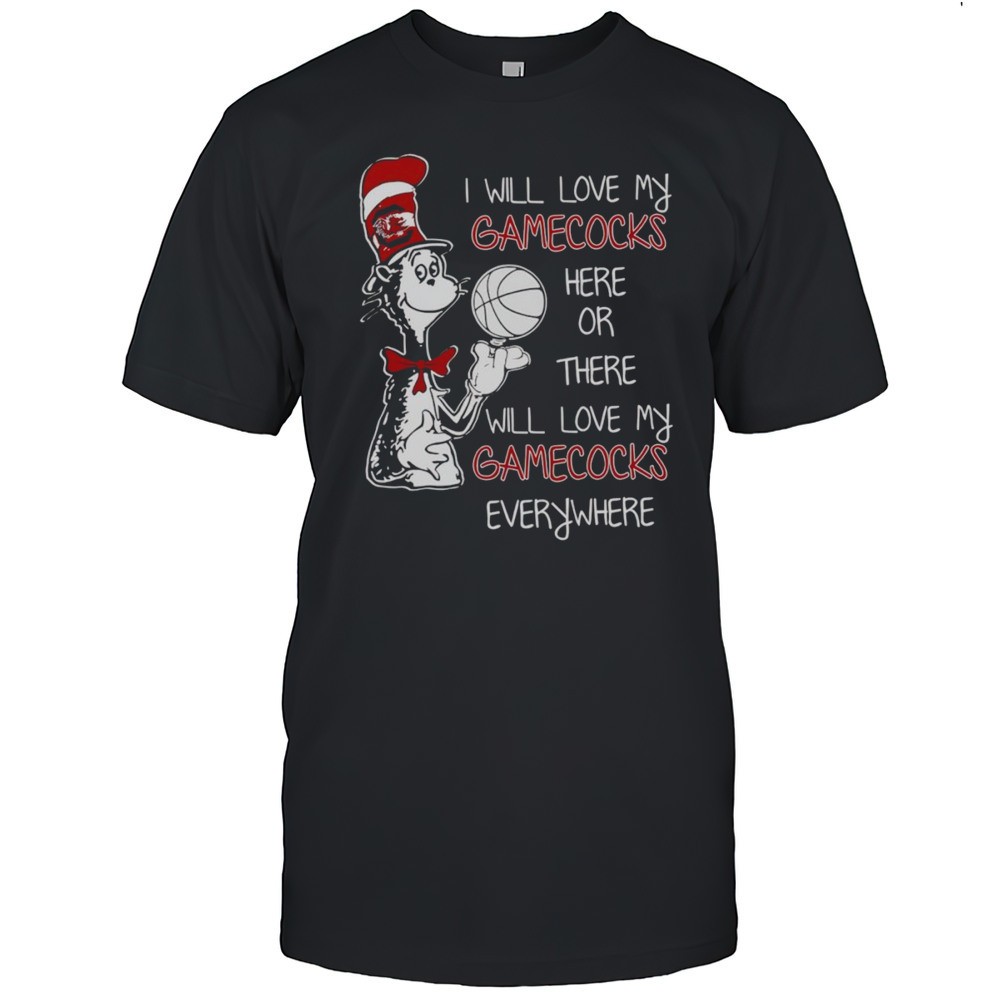 dr-seuss-i-will-love-my-gamecocks-here-or-there-i-will-love-my-gamecocks-everywh-tivykvcz Dr Seuss I Will Love My Gamecocks Here Or There I Will Love My Gamecocks Everywhere Shirt
