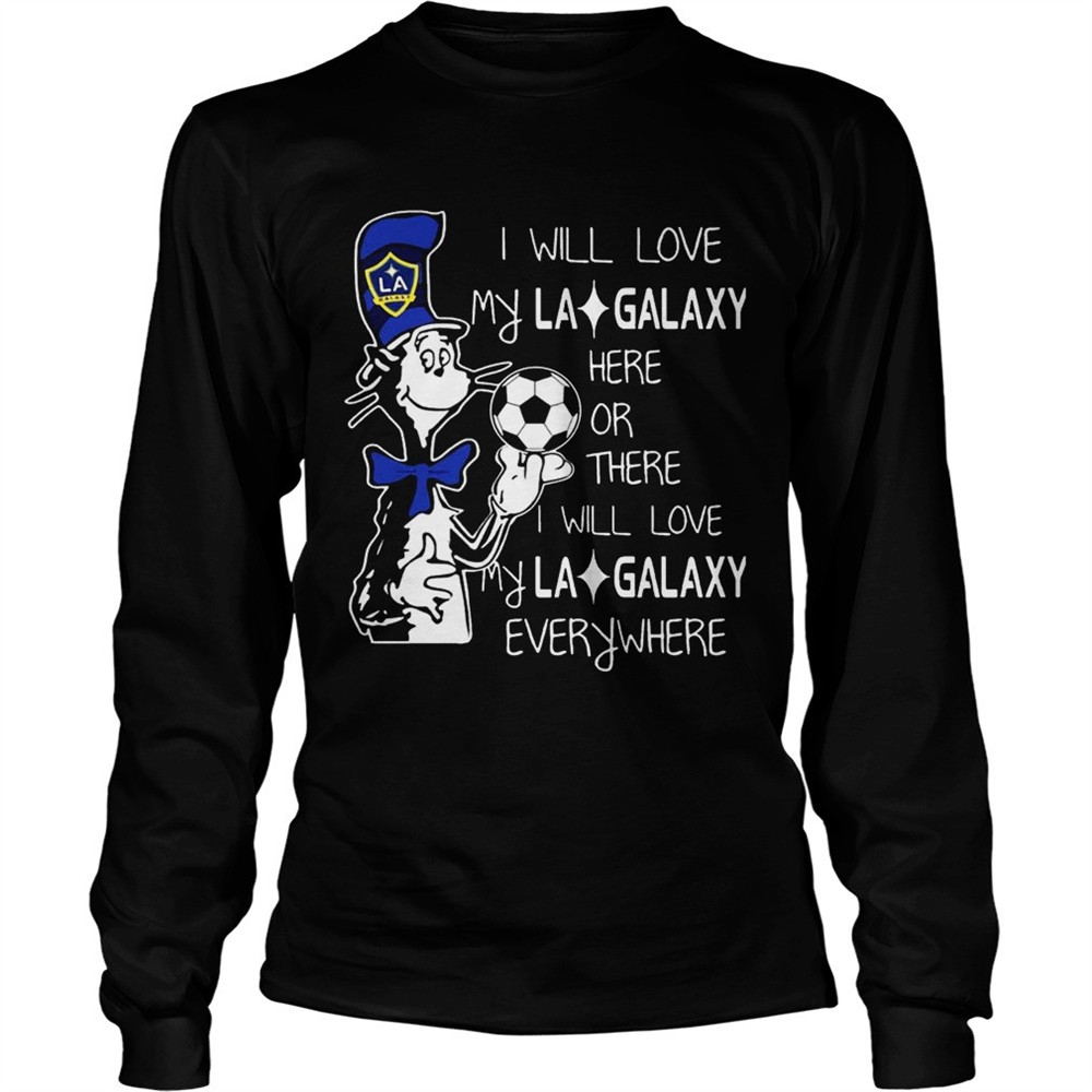 dr-seuss-i-will-love-my-la-galaxy-t-shirt-74b7xvyv Dr Seuss I will love my LA Galaxy T shirt