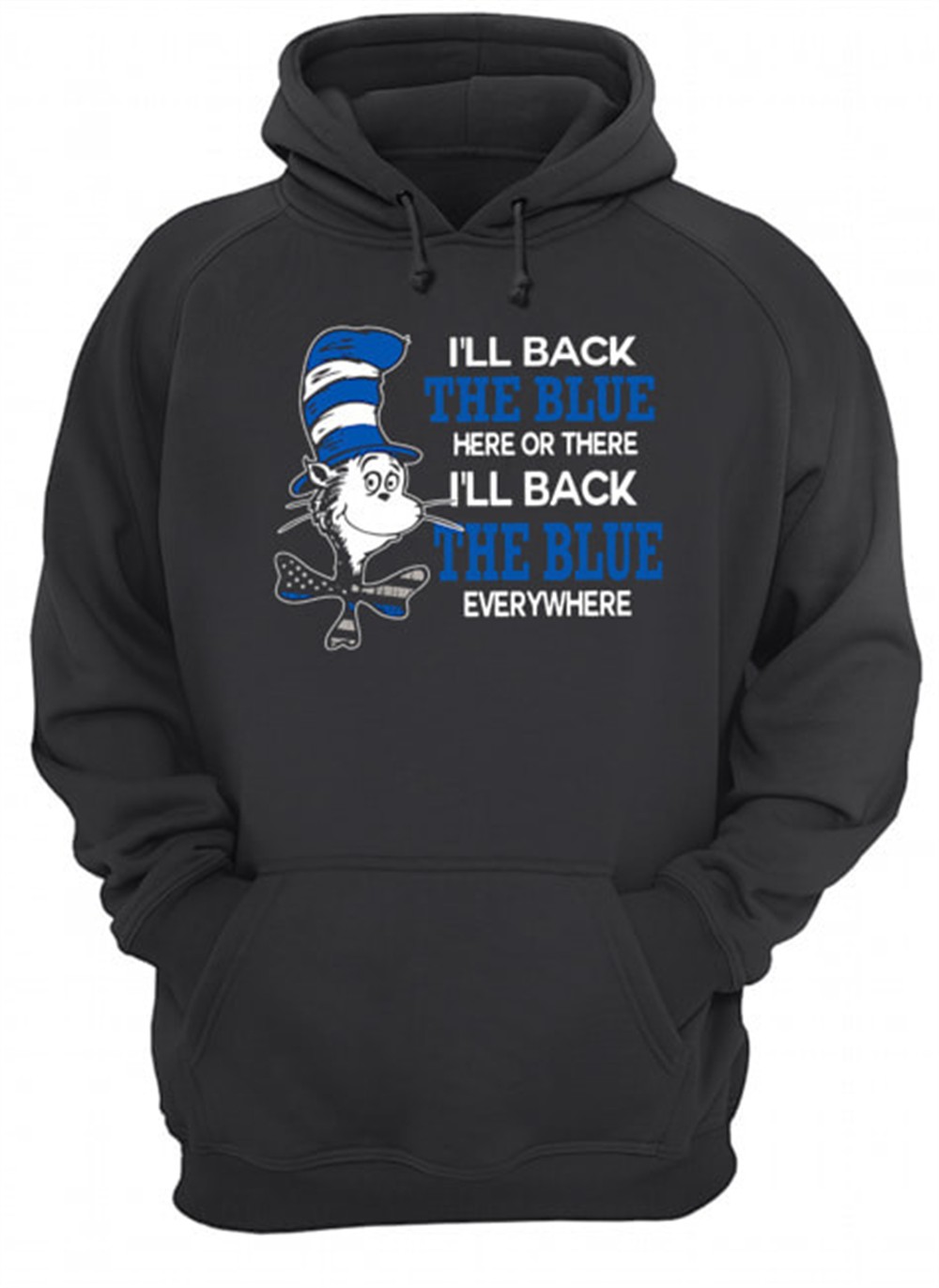Dr. Seuss Ill Back The Blue Here Or There Ill Back The Blue Everywhere shirt