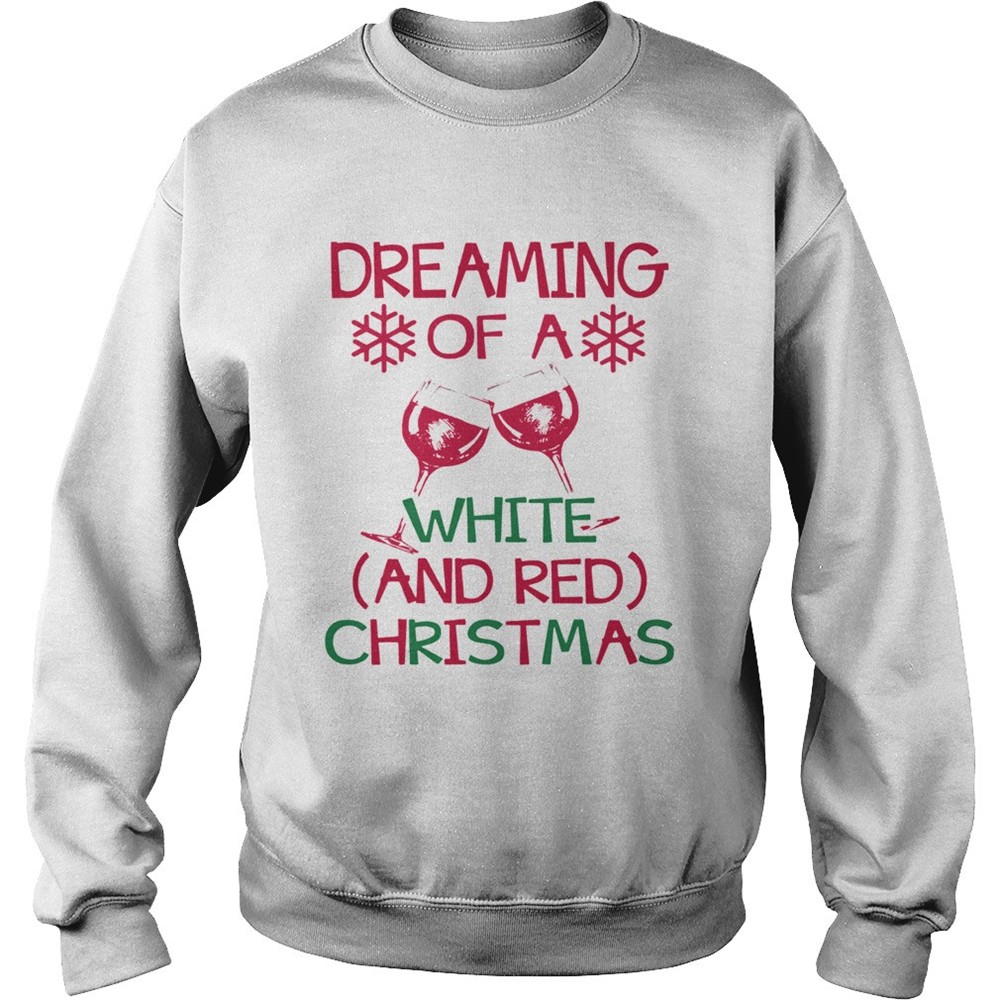 Dreaming Of A White And Red Christmas shirt