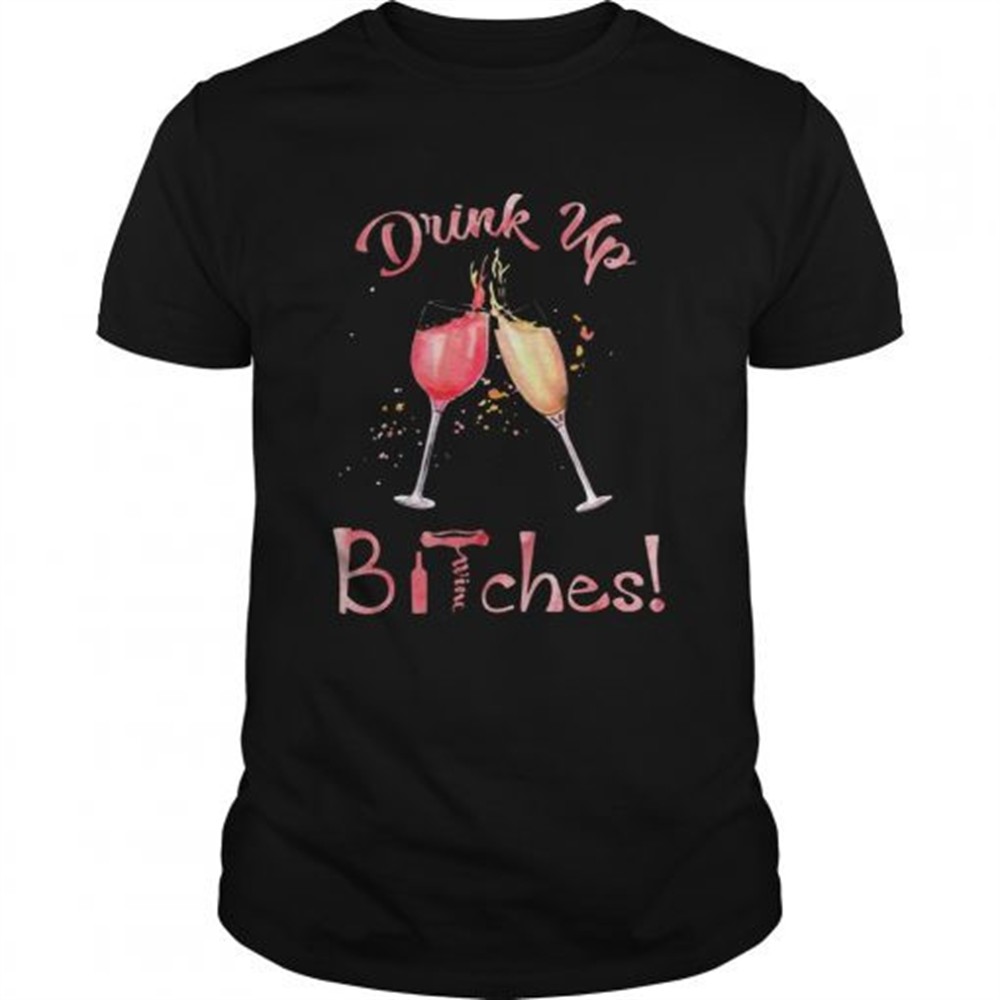 drink-up-bitches-glasses-wine-shirt-7jwaajpp Drink Up Bitches Glasses Wine shirt