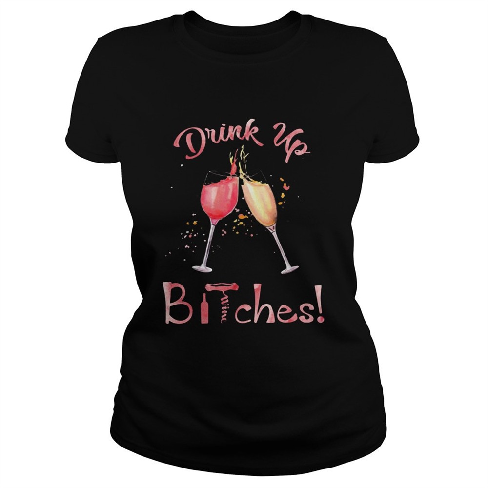 drink-up-bitches-glasses-wine-shirt-7jwaajpp Drink Up Bitches Glasses Wine shirt