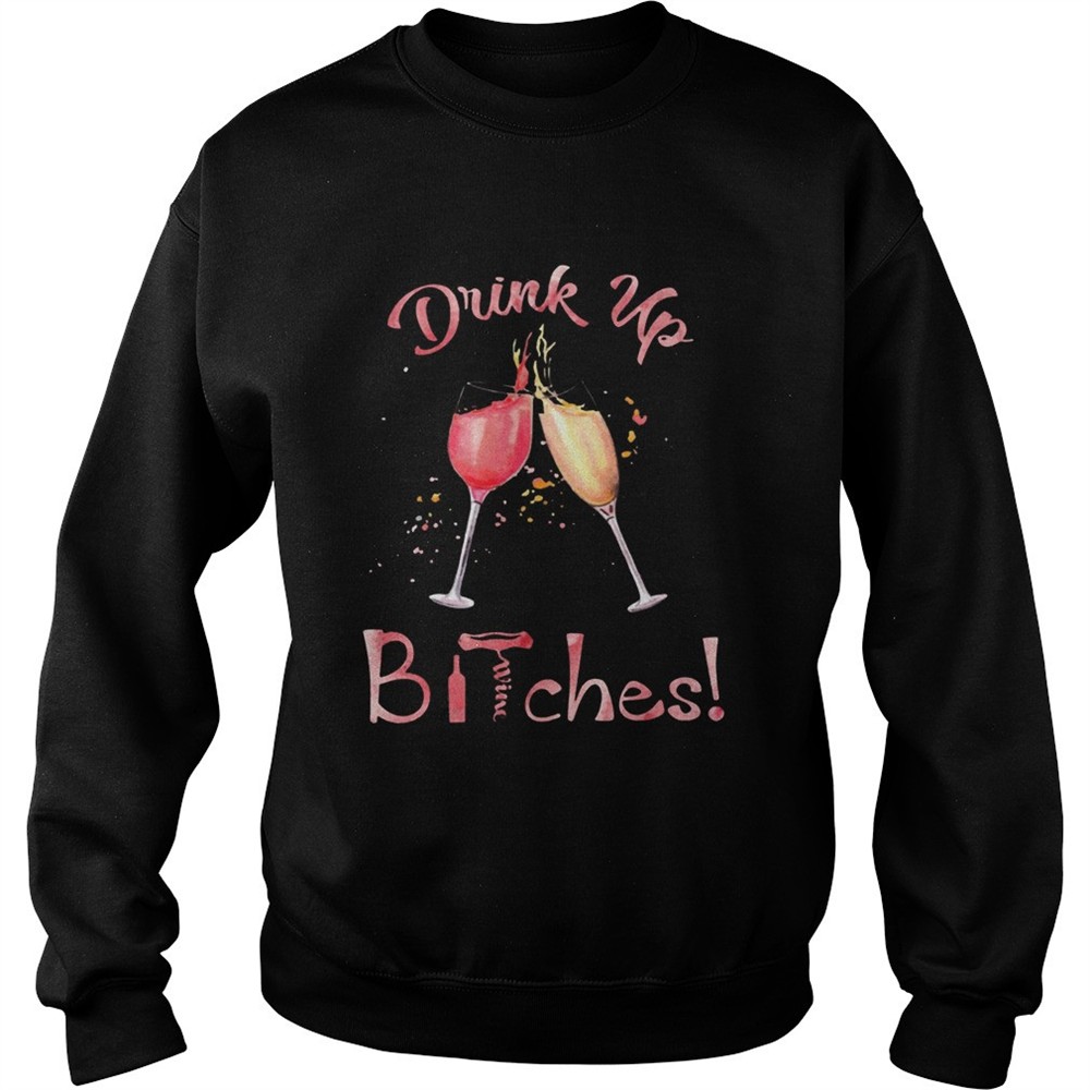 Drink Up Bitches Glasses Wine shirt