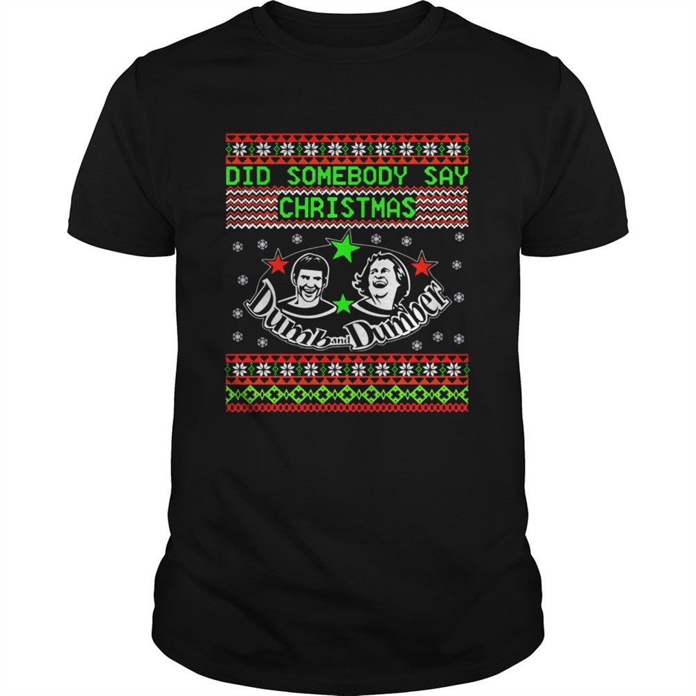 dumb-and-dumber-did-somebody-say-christmas-shirt-4p6esq8c Dumb and Dumber did somebody say christmas shirt